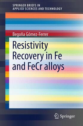 Gómez-Ferrer |  Resistivity Recovery in Fe and FeCr alloys | Buch |  Sack Fachmedien