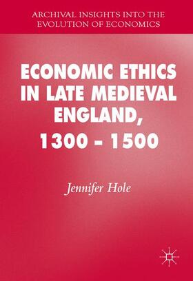 Hole |  Economic Ethics in Late Medieval England, 1300¿1500 | Buch |  Sack Fachmedien