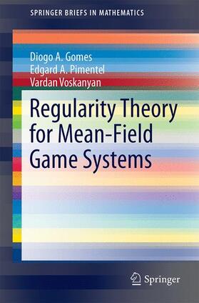 Gomes / Voskanyan / Pimentel |  Regularity Theory for Mean-Field Game Systems | Buch |  Sack Fachmedien