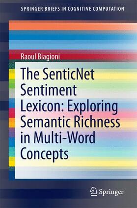 Biagioni |  The SenticNet Sentiment Lexicon: Exploring Semantic Richness in Multi-Word Concepts | Buch |  Sack Fachmedien