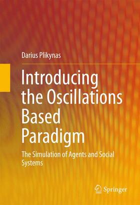 Plikynas |  Introducing the Oscillations Based Paradigm | Buch |  Sack Fachmedien