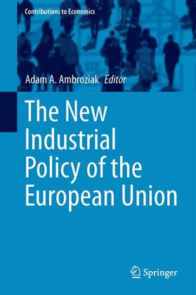Ambroziak |  The New Industrial Policy of the European Union | Buch |  Sack Fachmedien