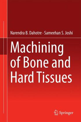 Joshi / Dahotre |  Machining of Bone and Hard Tissues | Buch |  Sack Fachmedien
