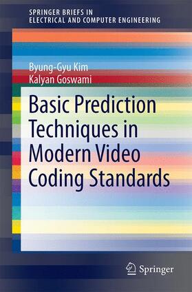 Goswami / Kim |  Basic Prediction Techniques in Modern Video Coding Standards | Buch |  Sack Fachmedien