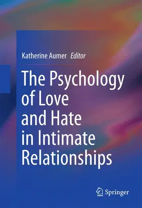 Aumer |  The Psychology of Love and Hate in Intimate Relationships | Buch |  Sack Fachmedien