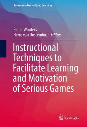 van Oostendorp / Wouters |  Instructional Techniques to Facilitate Learning and Motivation of Serious Games | Buch |  Sack Fachmedien