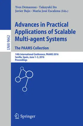 Demazeau / Ito / Bajo |  Advances in Practical Applications of Scalable Multi-agent Systems. The PAAMS Collection | eBook | Sack Fachmedien