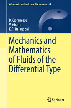 Cioranescu / Rajagopal / Girault |  Mechanics and Mathematics of Fluids of the Differential Type | Buch |  Sack Fachmedien