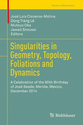 Cisneros-Molina / Snoussi / Tráng Lê |  Singularities in Geometry, Topology, Foliations and Dynamics | Buch |  Sack Fachmedien