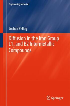Pelleg |  Diffusion in the Iron Group L12 and B2 Intermetallic Compounds | Buch |  Sack Fachmedien