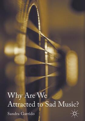 Garrido |  Why Are We Attracted to Sad Music? | Buch |  Sack Fachmedien