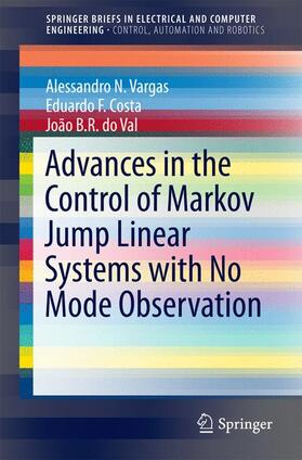 Vargas / do Val / Costa |  Advances in the Control of Markov Jump Linear Systems with No Mode Observation | Buch |  Sack Fachmedien