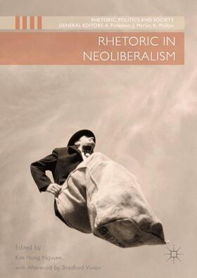 Nguyen |  Rhetoric in Neoliberalism | Buch |  Sack Fachmedien