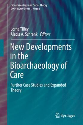 Schrenk / Tilley |  New Developments in the Bioarchaeology of Care | Buch |  Sack Fachmedien