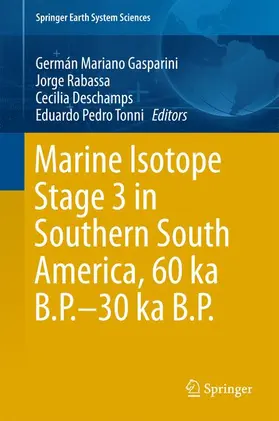 Gasparini / Tonni / Rabassa |  Marine Isotope Stage 3 in Southern South America, 60 KA B.P.-30 KA B.P. | Buch |  Sack Fachmedien