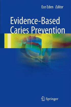 Eden |  Evidence-Based Caries Prevention | Buch |  Sack Fachmedien
