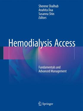 Shalhub / Shin / Dua |  Hemodialysis Access | Buch |  Sack Fachmedien
