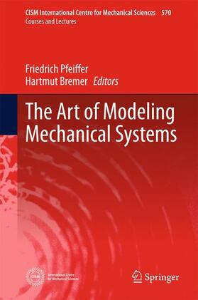 Bremer / Pfeiffer |  The Art of Modeling Mechanical Systems | Buch |  Sack Fachmedien