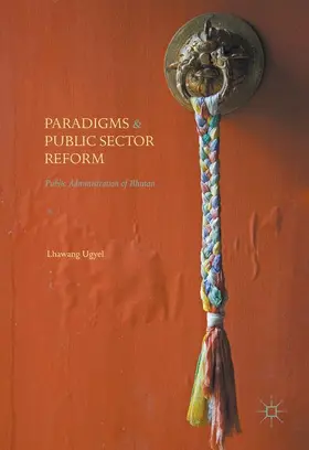 Ugyel |  Paradigms and Public Sector Reform | Buch |  Sack Fachmedien