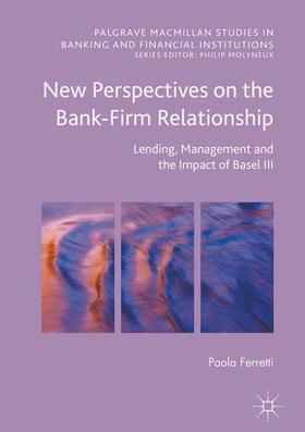 Ferretti |  New Perspectives on the Bank-Firm Relationship | Buch |  Sack Fachmedien