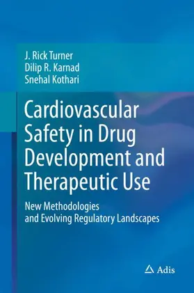 Turner / Kothari / Karnad |  Cardiovascular Safety in Drug Development and Therapeutic Use | Buch |  Sack Fachmedien