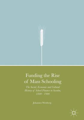 Westberg |  Funding the Rise of Mass Schooling | Buch |  Sack Fachmedien