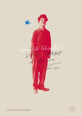 Haven |  Charlie Chaplin¿s Little Tramp in America, 1947¿77 | Buch |  Sack Fachmedien