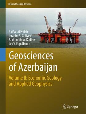 Alizadeh / Eppelbaum / Guliyev |  Geosciences of Azerbaijan | Buch |  Sack Fachmedien