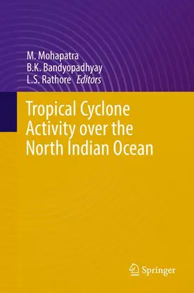 Mohapatra / Rathore / Bandyopadhyay |  Tropical Cyclone Activity over the North Indian Ocean | Buch |  Sack Fachmedien