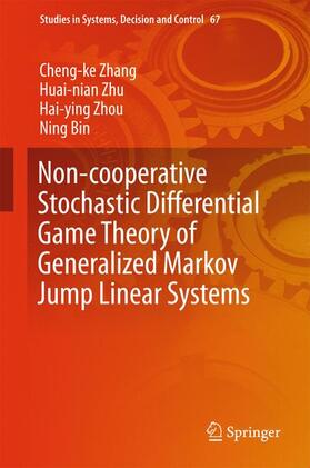 Zhang / Bin / Zhu |  Non-cooperative Stochastic Differential Game Theory of Generalized Markov Jump Linear Systems | Buch |  Sack Fachmedien