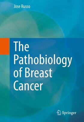 Russo |  The Pathobiology of Breast Cancer | Buch |  Sack Fachmedien