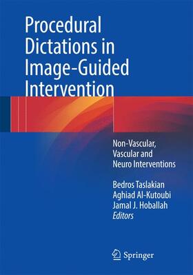 Taslakian / Hoballah / Al-Kutoubi |  Procedural Dictations in Image-Guided Intervention | Buch |  Sack Fachmedien