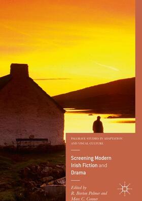 Conner / Palmer |  Screening Modern Irish Fiction and Drama | Buch |  Sack Fachmedien