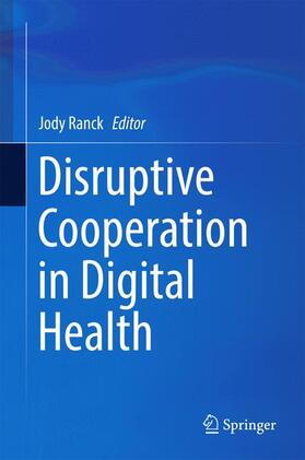 Ranck |  Disruptive Cooperation in Digital Health | Buch |  Sack Fachmedien