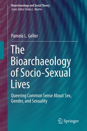 Geller |  The Bioarchaeology of Socio-Sexual Lives | Buch |  Sack Fachmedien