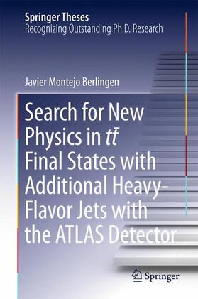 Montejo Berlingen |  Search for New Physics in tt ¿ Final States with Additional Heavy-Flavor Jets with the ATLAS Detector | Buch |  Sack Fachmedien