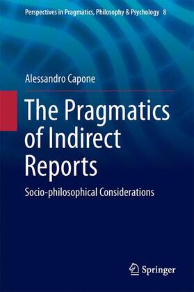 Capone | The Pragmatics of Indirect Reports | Buch | 978-3-319-41077-7 | sack.de