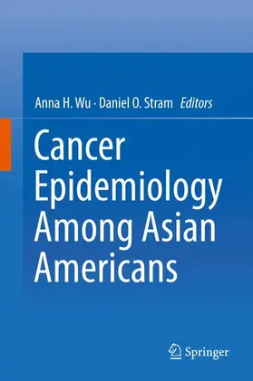 Stram / Wu |  Cancer Epidemiology Among Asian Americans | Buch |  Sack Fachmedien