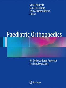 Alshryda / Banaszkiewicz / Huntley |  Paediatric Orthopaedics | Buch |  Sack Fachmedien