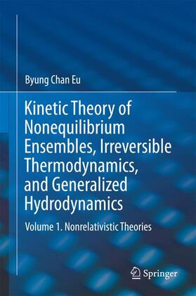 Eu |  Kinetic Theory of Nonequilibrium Ensembles, Irreversible Thermodynamics, and Generalized Hydrodynamics | Buch |  Sack Fachmedien