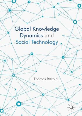 Petzold |  Global Knowledge Dynamics and Social Technology | Buch |  Sack Fachmedien