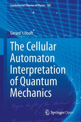 't Hooft |  The Cellular Automaton Interpretation of Quantum Mechanics | Buch |  Sack Fachmedien