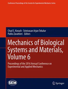 Korach / Zavattieri / Tekalur |  Mechanics of Biological Systems and Materials, Volume 6 | Buch |  Sack Fachmedien