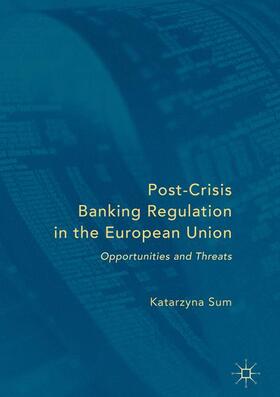 Sum |  Post-Crisis Banking Regulation in the European Union | Buch |  Sack Fachmedien