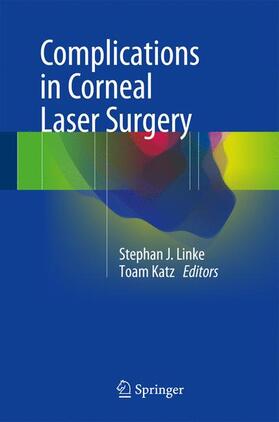 Katz / Linke |  Complications in Corneal Laser Surgery | Buch |  Sack Fachmedien