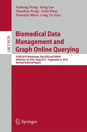 Wang / Luo / Yu |  Biomedical Data Management and Graph Online Querying | Buch |  Sack Fachmedien