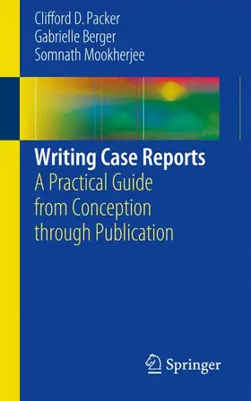 Packer / Mookherjee / Berger |  Writing Case Reports | Buch |  Sack Fachmedien