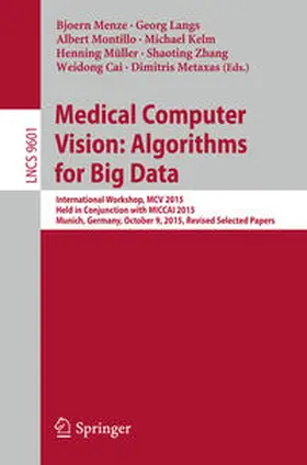 Menze / Langs / Montillo |  Medical Computer Vision: Algorithms for Big Data | eBook | Sack Fachmedien