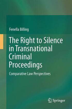 Billing |  The Right to Silence in Transnational Criminal Proceedings | Buch |  Sack Fachmedien