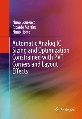Lourenço / Horta / Martins |  Automatic Analog IC Sizing and Optimization Constrained with PVT Corners and Layout Effects | Buch |  Sack Fachmedien